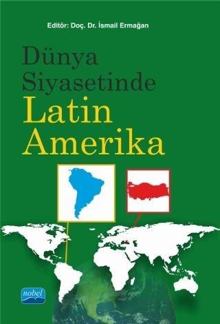 Nobel Yayınları Dünya Siyasetinde Latin Amerika