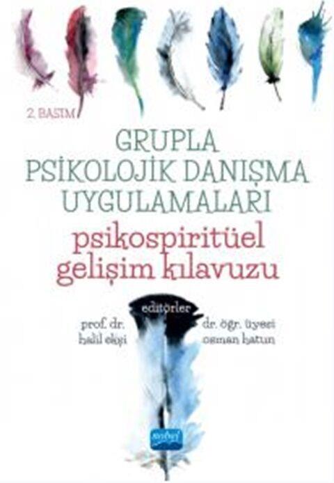 Nobel Yayınları Grupla Psikolojik Danışma Uygulamaları Psikospiritüel Gelişim Kılavuzu