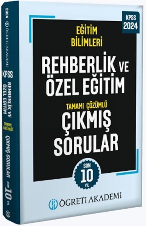 Öğreti Akademi 2024 KPSS Eğitim Bilimleri Rehberlik ve Özel Eğitim Tamamı Çözümlü Çıkmış Sorular