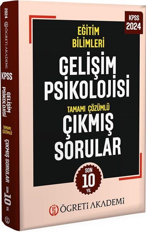 Öğreti Akademi 2024 KPSS Eğitim Bilimleri Gelişim Psikolojisi Tamamı Çözümlü Çıkmış Sorular