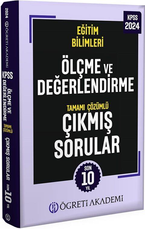 Öğreti Akademi 2024 KPSS Eğitim Bilimleri Ölçme ve Değerlendirme Tamamı Çözümlü Çıkmış Sorular