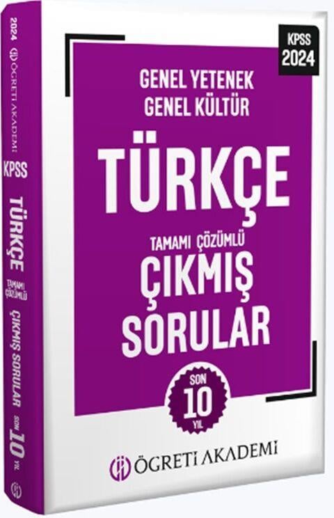 Öğreti Akademi 2024 KPSS Genel Yetenek Genel Kültür Türkçe Tamamı Çözümlü Çıkmış Sorular