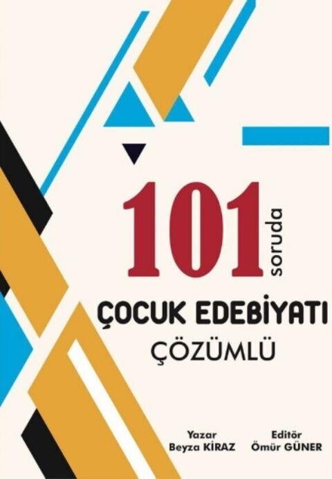 Ömür Güner ÖABT MEB AGS Türkçe Öğretmenliği Çocuk Edebiyatı 101 Soruda Soru Bankası