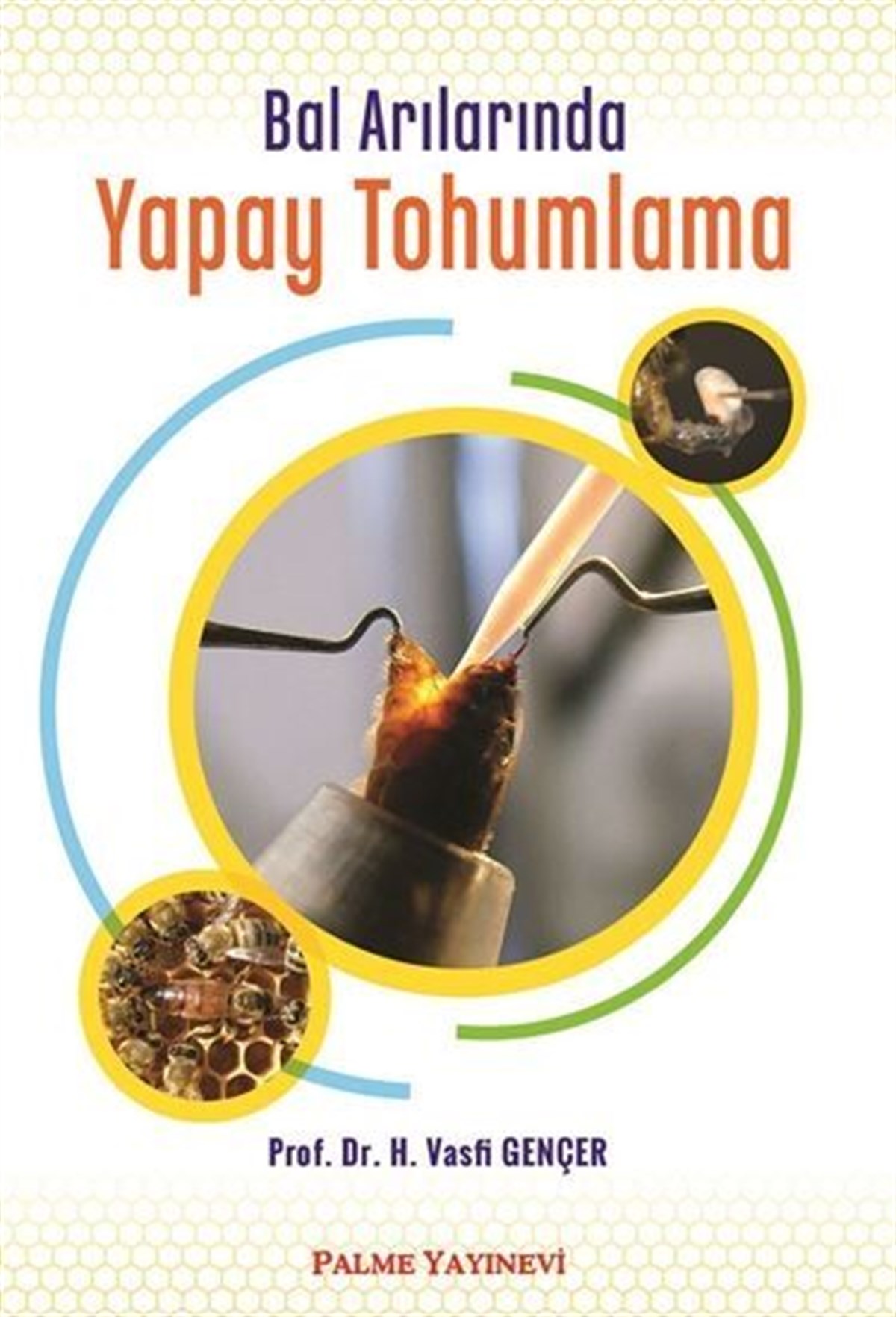 Palme Yayınları Bal Arılarında Yapay Tohumlama