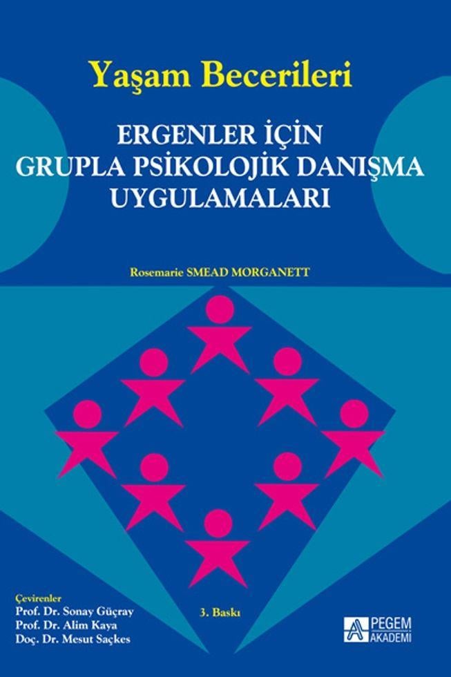 Pegem Akademi Yaşam Becerileri Ergenler için Grupla Psikolojik Danışma Uygulamaları