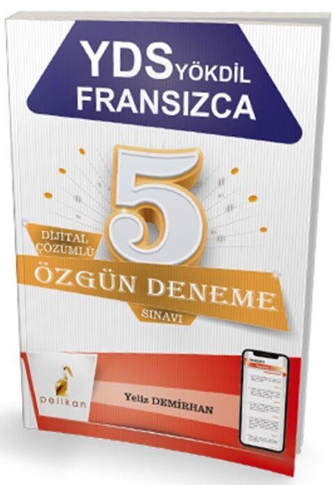 Pelikan Yayınları YDS YÖKDİL Fransızca Dijital Çözümlü 5 Özgün Deneme Sınavı