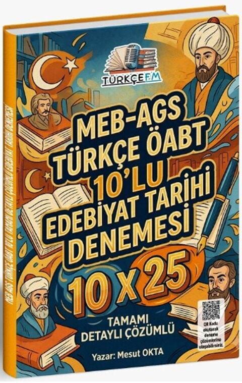 Türkçe FM ÖABT MEB AGS Türkçe Öğretmenliği Edebiyat Tarihi 10x25 Deneme
