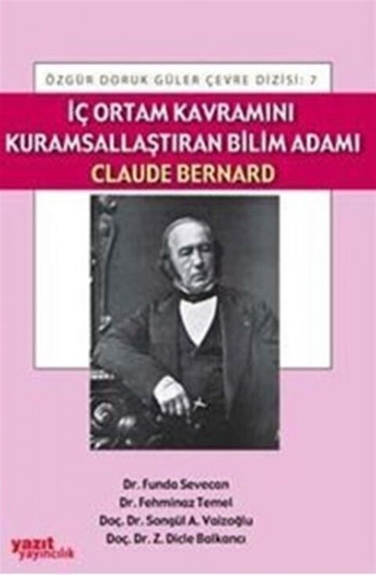 Yazıt Yayınları İç Ortam Kavramını Kurumsallaştıran Bilim Adamı Claude Bernard