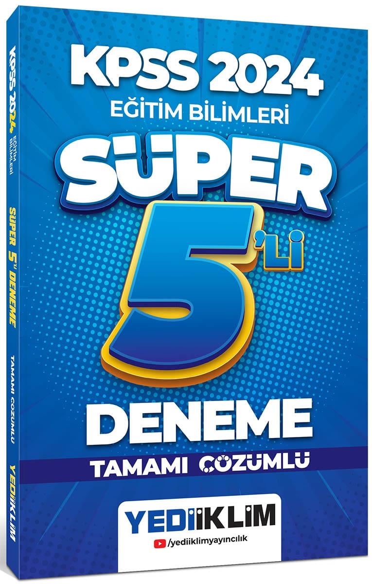 Yediiklim Yayınları 2024 KPSS Eğitim Bilimleri Tamamı Çözümlü Süper 5 li Deneme