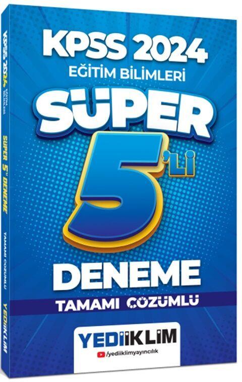 Yediiklim Yayınları 2024 KPSS Eğitim Bilimleri Tamamı Çözümlü Süper 5 li Deneme