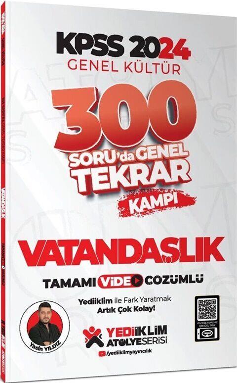 Yediiklim Yayınları 2024 KPSS Genel Kültür Vatandaşlık 300 Soruda Tamamı Video Çözümlü Genel Tekrar Kampı