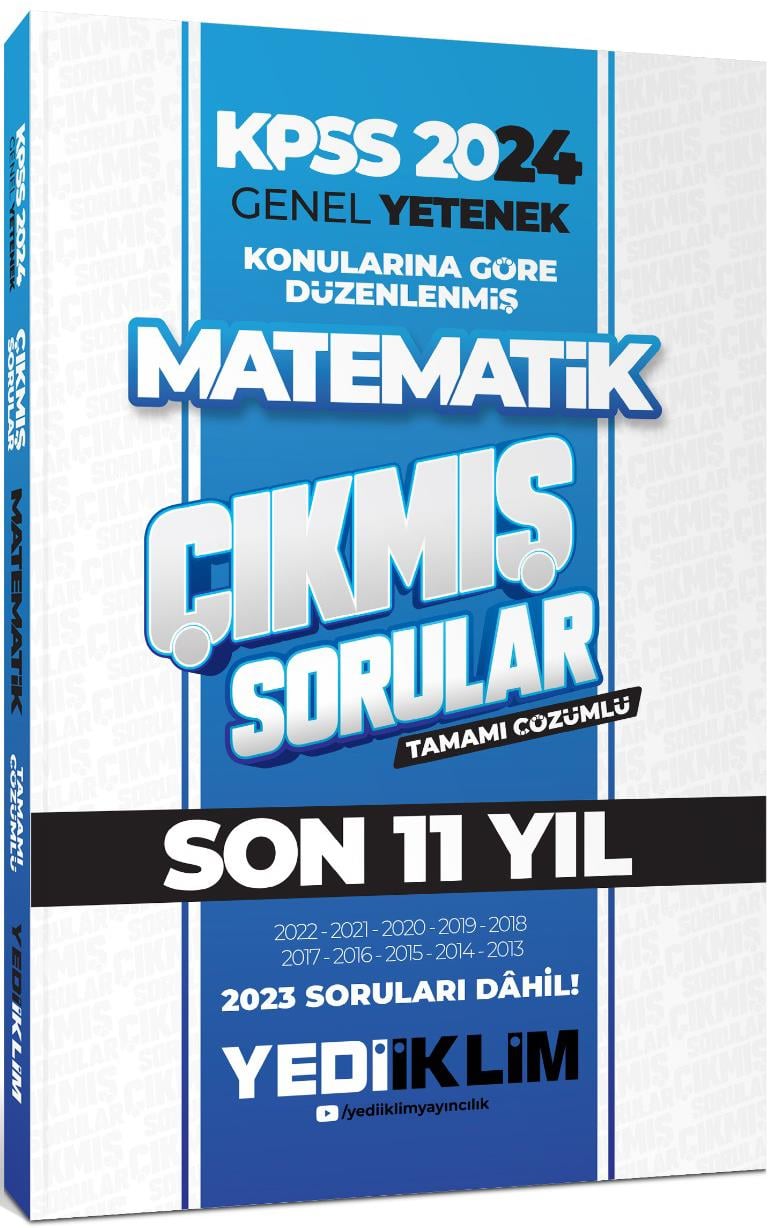 Yediiklim Yayınları 2024 KPSS Genel Yetenek Lisans Matematik Konularına Göre Tamamı Çözümlü Çıkmış Sorular