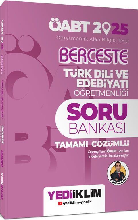Yediiklim Yayınları 2025 ÖABT Berceste Türk Dili Ve Edebiyatı Öğretmenliği Tamamı Çözümlü Soru Bankası