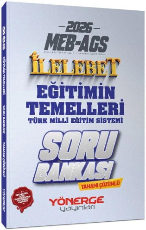 Yönerge Yayınları 2026 MEB AGS Eğitimin Temelleri ve Türk Milli Eğitim Sistemi İlelebet Soru Bankası