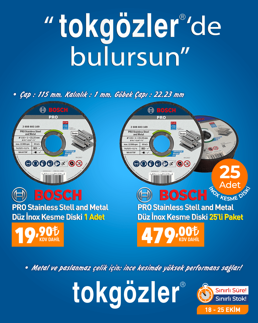 B1000617 - 18.10.2026 - Bosch PRO Stainless Steel and Metal Düz İnox Kesme Diski 115x1x22.23 mm - 2608603169 adet  ve paket