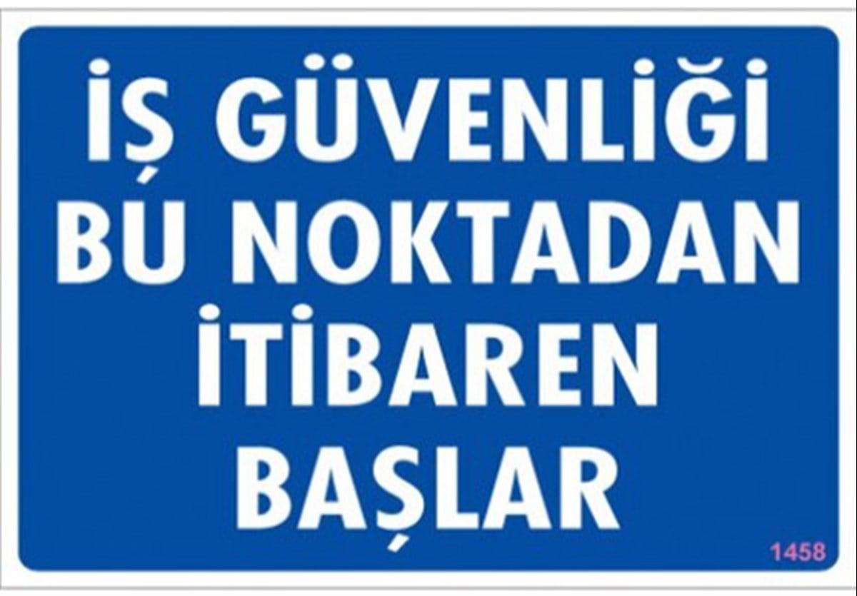 İş Güvenliği Bu Noktadan İtibaren Başlar-1458