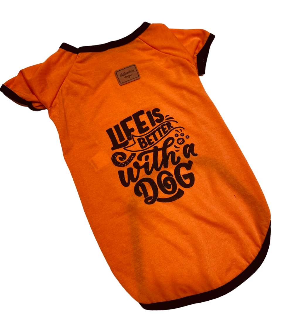 Alphadog Turuncu Life is Better Orta-Büyük Irk Köpek T-shirtü