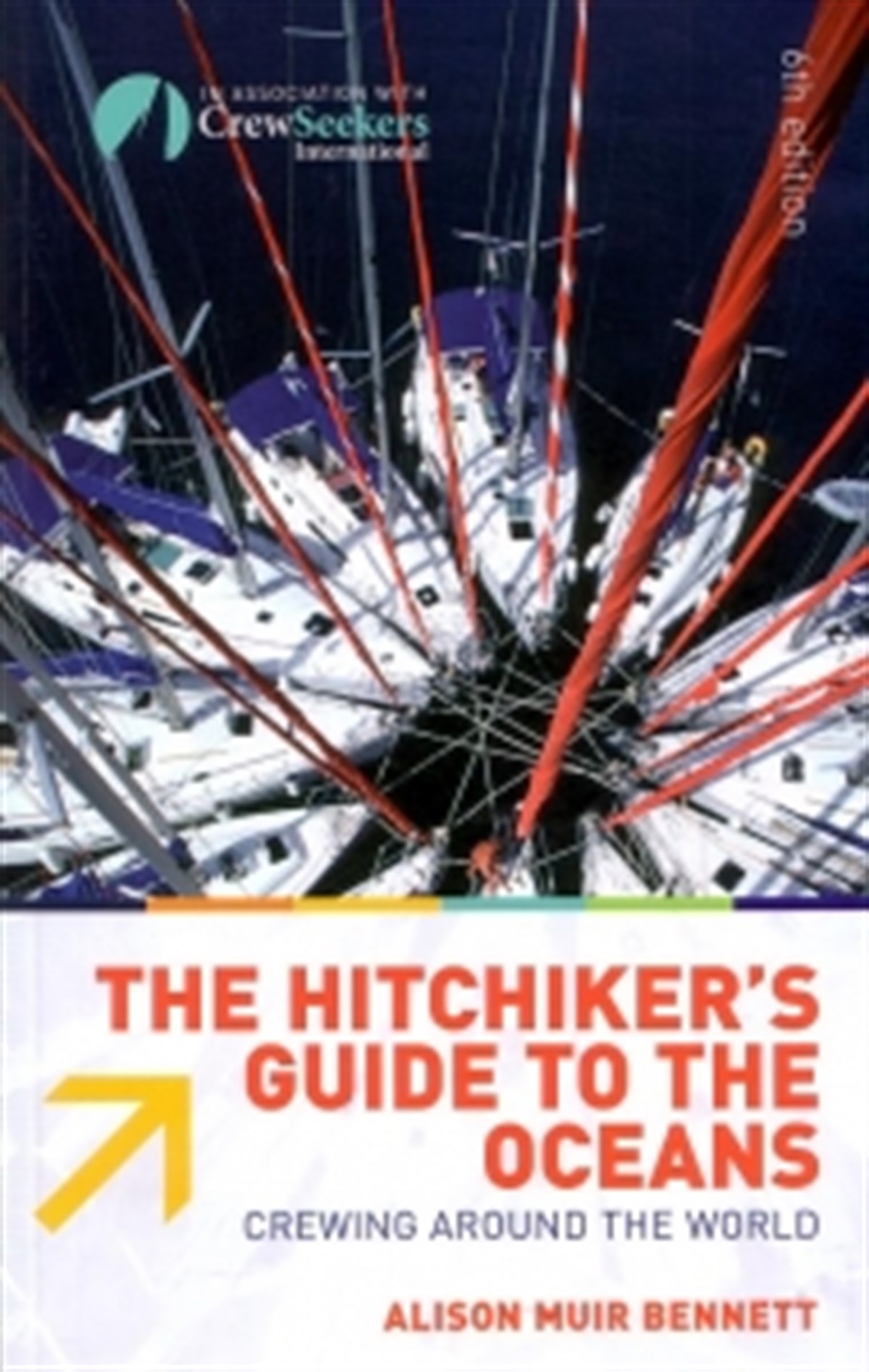 The Hitchhiker-apos;s Guide To The Oceans: Crewing Around The World The Hitchhiker-apos;s Guide To The Oceans: Crewing Around The World