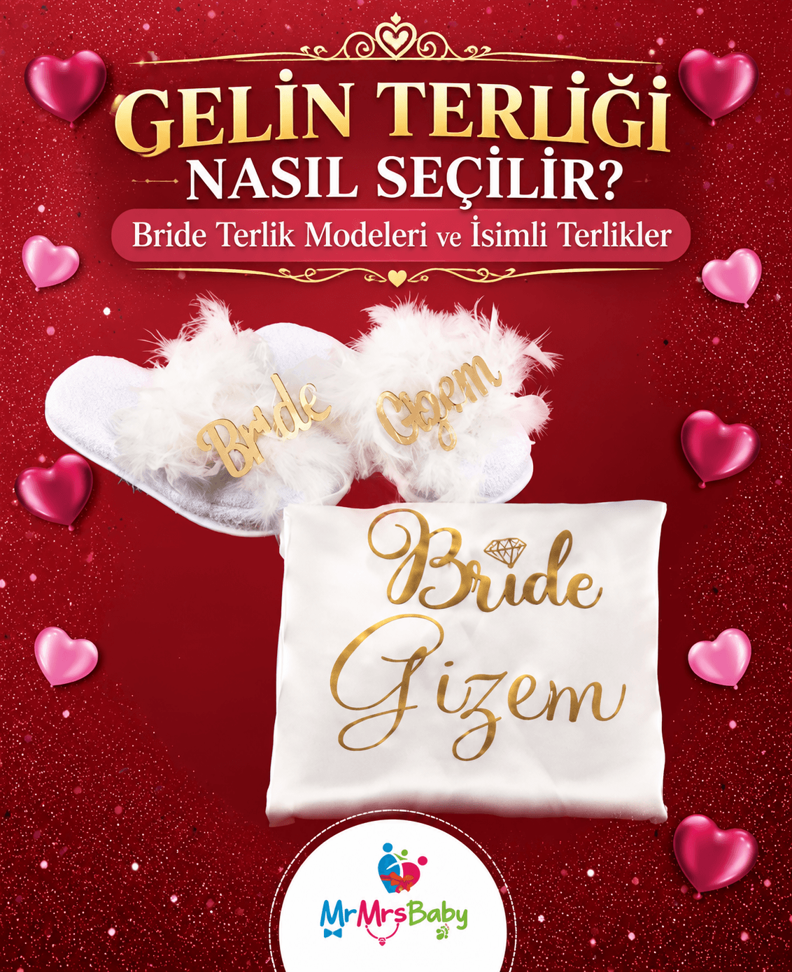 Gelin terliği nasıl seçilir? Beyaz tüylü, gold Bride ve Gizem yazılı kişiye özel gelin terlikleri, isimli Bride sabahlık, Bride To Be terlik modelleri ve bekârlığa veda hazırlıkları – MrMrsBaby.