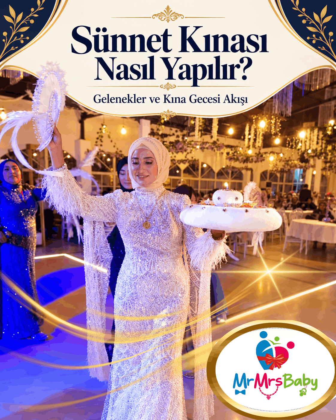 sünnet kınası nasıl yapılır, sünnet kına gecesi, sünnet kınası akışı, sünnet annesi, kirve, misafir tefleri, sağdıç bantları mrmrsbaby