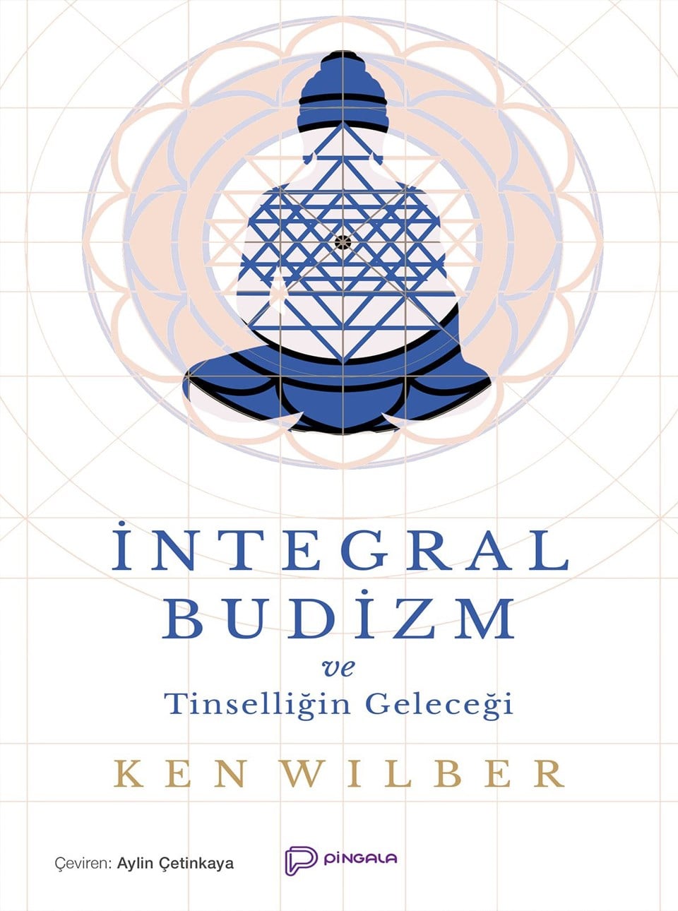 İntegral Budizm ve Tinselliğin Geleceği - Ken Wilber