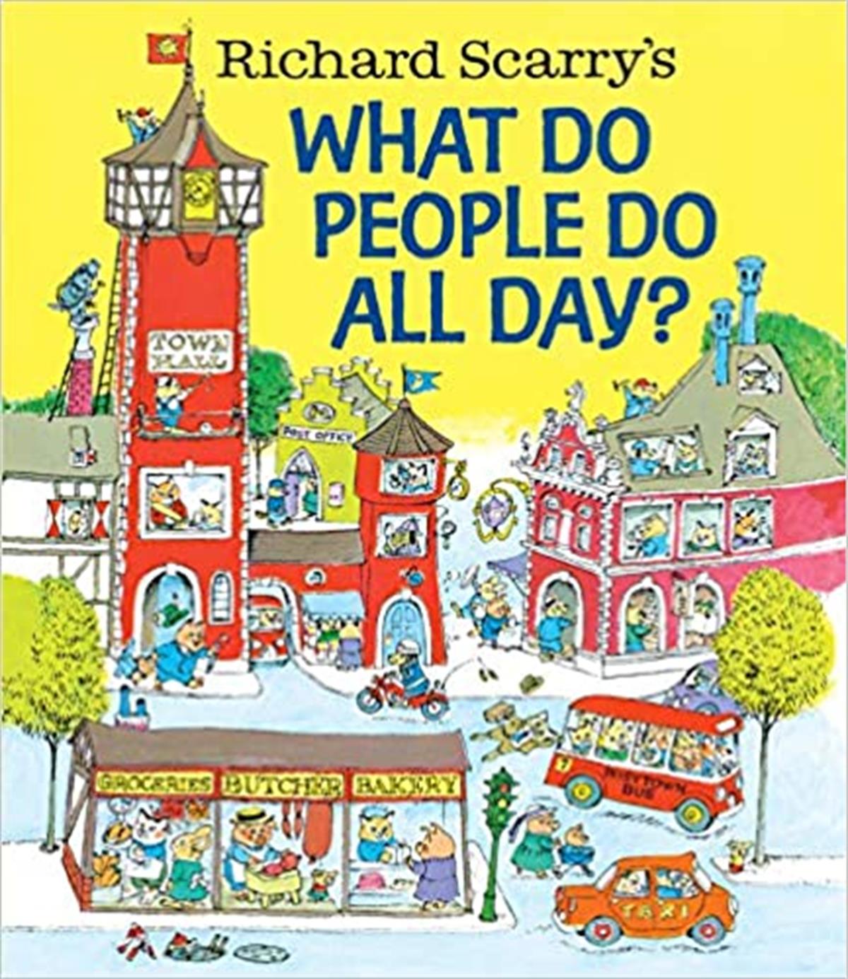 Richard Scarry's; What Do People Do All Day?