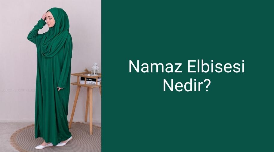 Namaz Elbisesi Nedir?