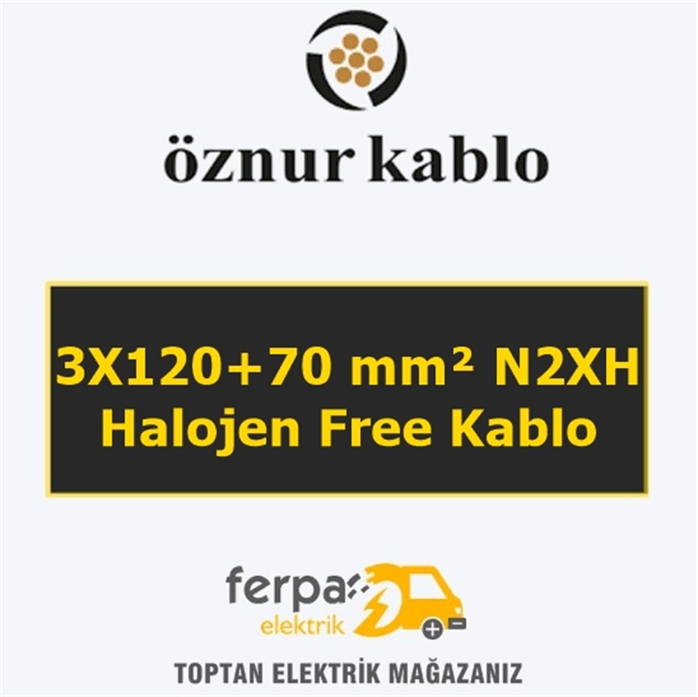 Öznur 3X120+70 mm² N2Xh Halojen Free Kablo