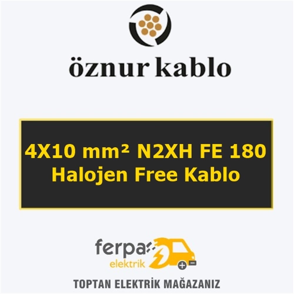 Öznur 4X10 mm² N2Xh  Fe 180 Halojen Free Kablo
