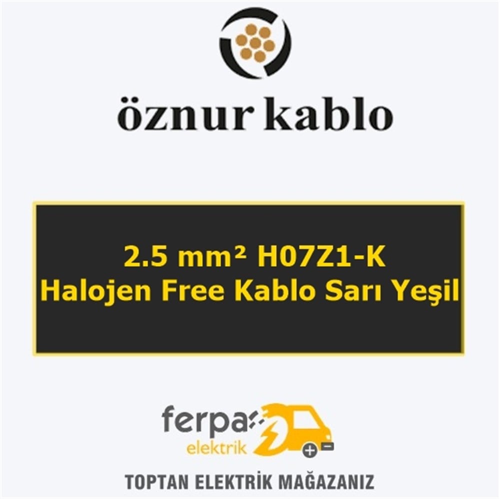 Öznur 2.5 mm² H07Z1-K Halojen Fre Kablo Sarı Yeşil