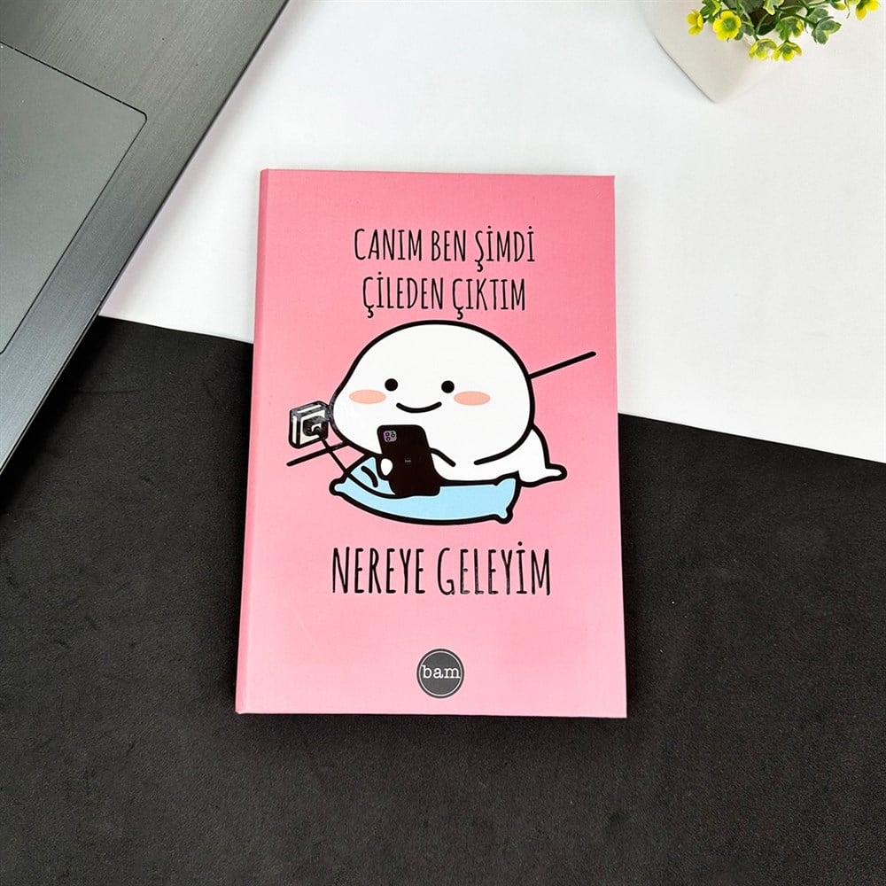 Canım Ben Çileden Çıktım Tasarımlı Lastikli Defter