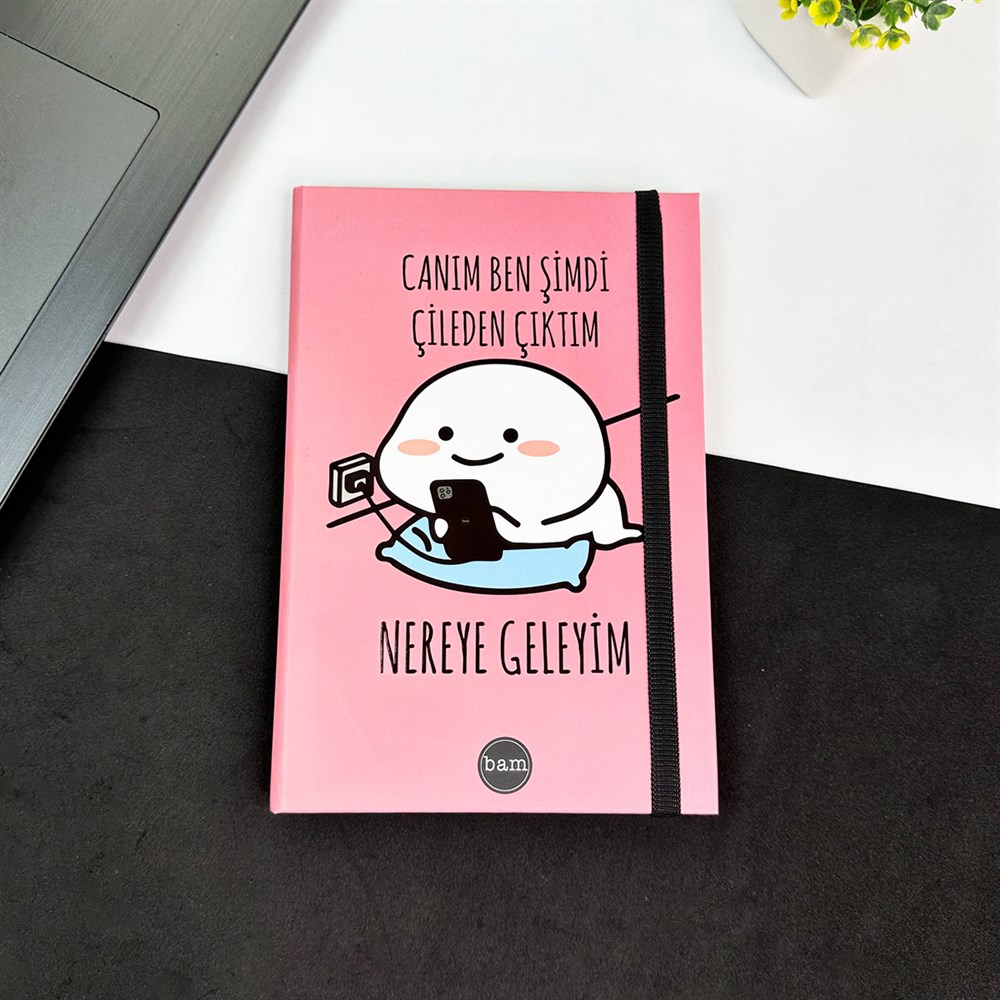 Canım Ben Çileden Çıktım Tasarımlı Lastikli Defter