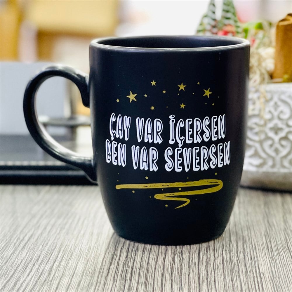 Çay Var İçersen Ben Var Seversen Siyah Kupa Toptan