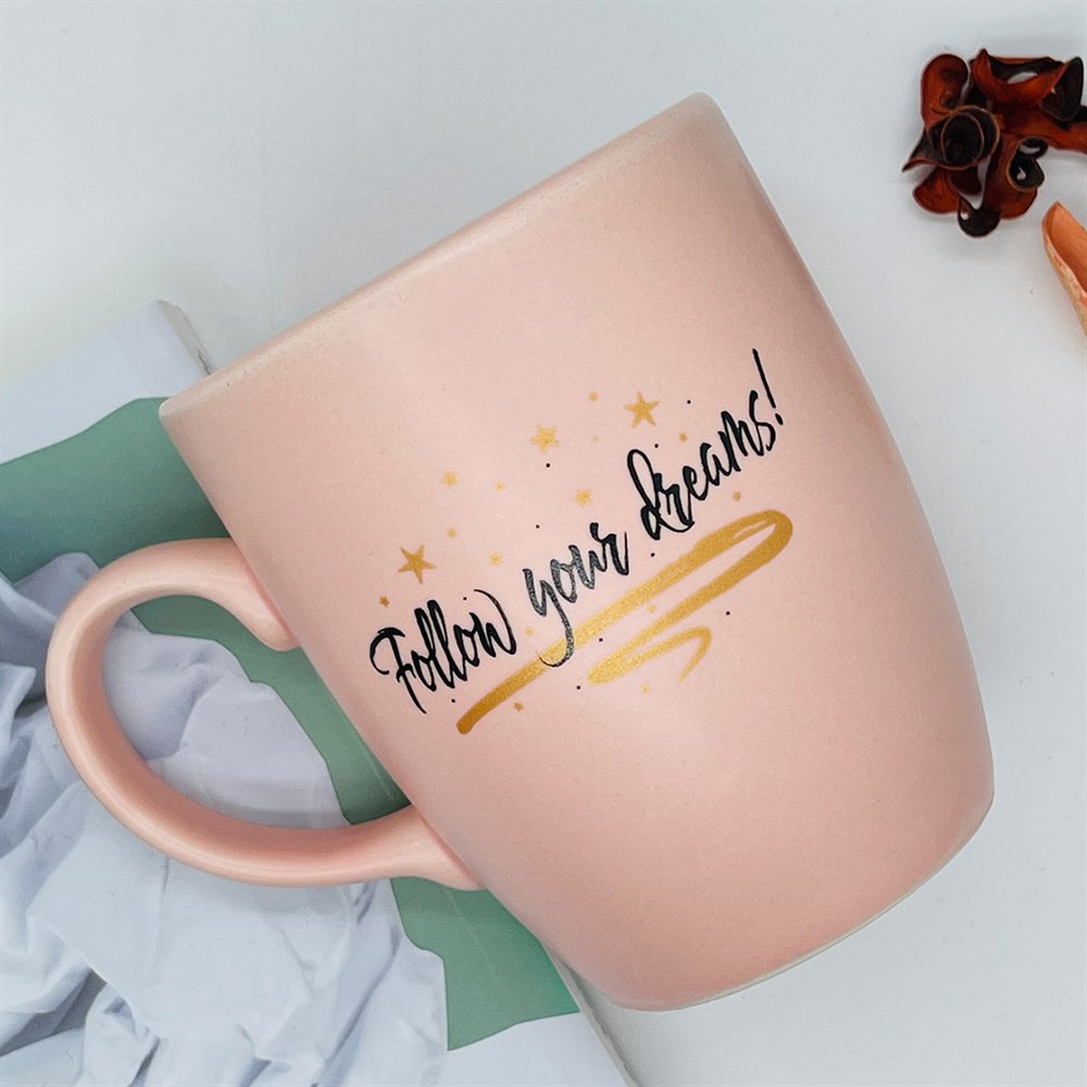 Follow Your Dreams Pink Printed Mug
