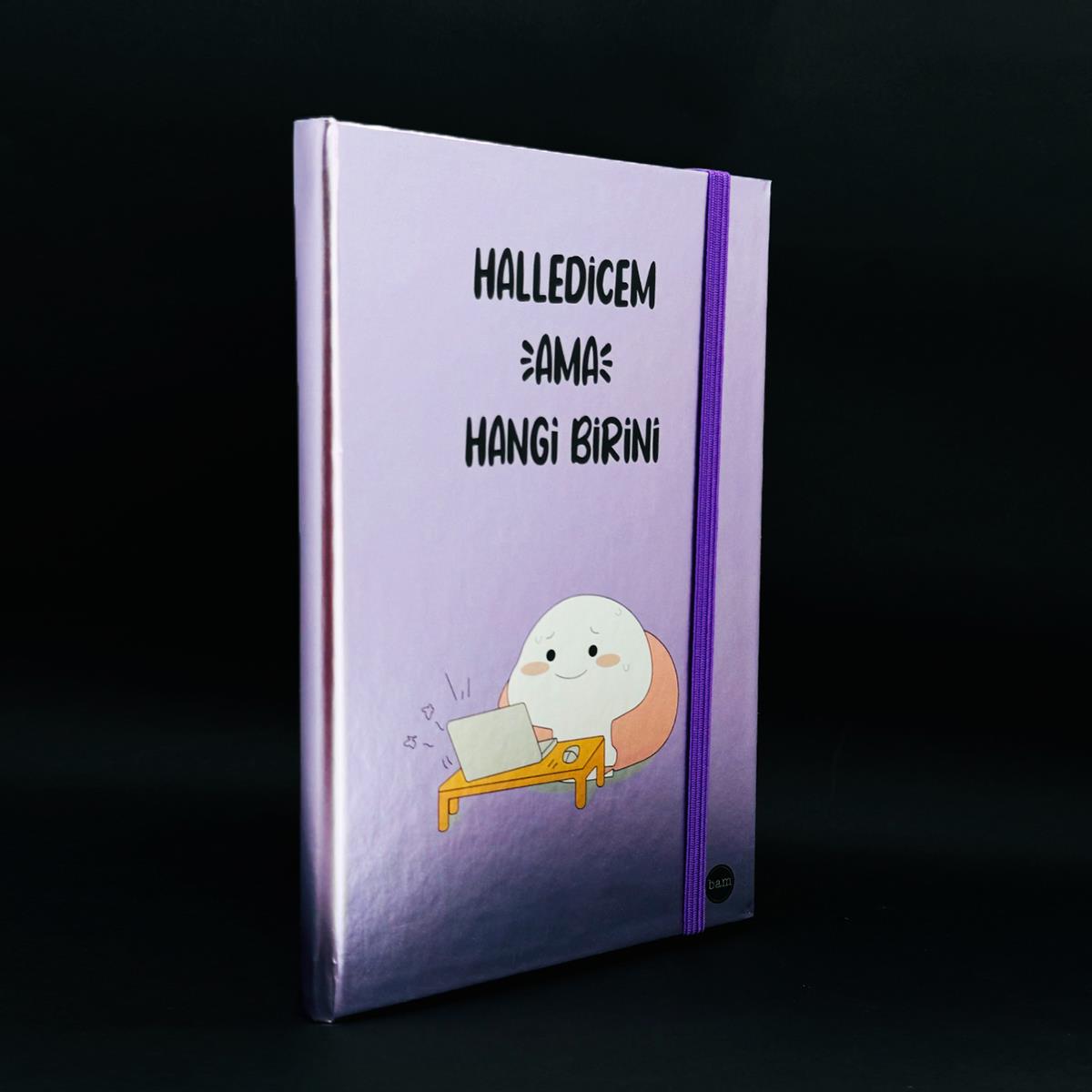 Halledicem Ama Hangi Birini Tasarımlı Metal Kapaklı Lastikli Defter
