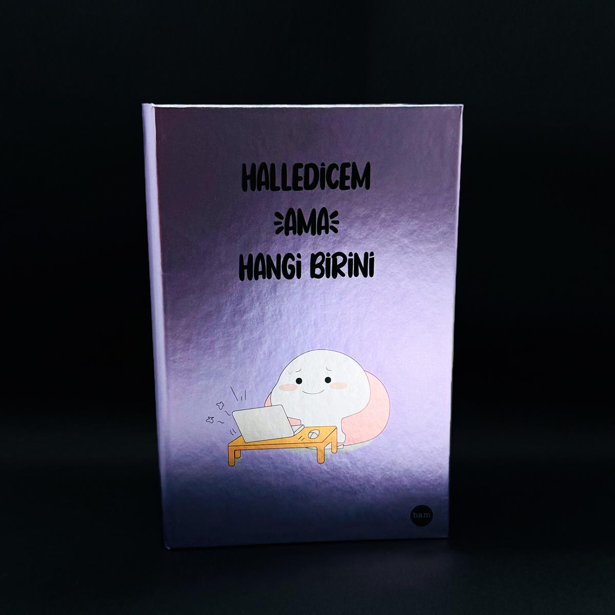 Halledicem Ama Hangi Birini Tasarımlı Metal Kapaklı Lastikli Defter
