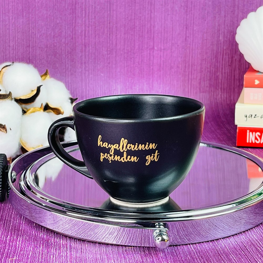 Hayallerinin Peşinden Git Siyah Çay Fincanı Toptan