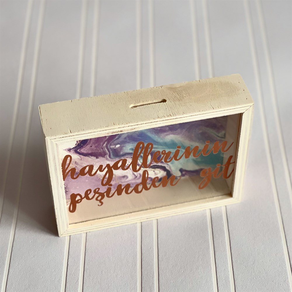 Hayallerinin Peşinden Git Wooden Money Box