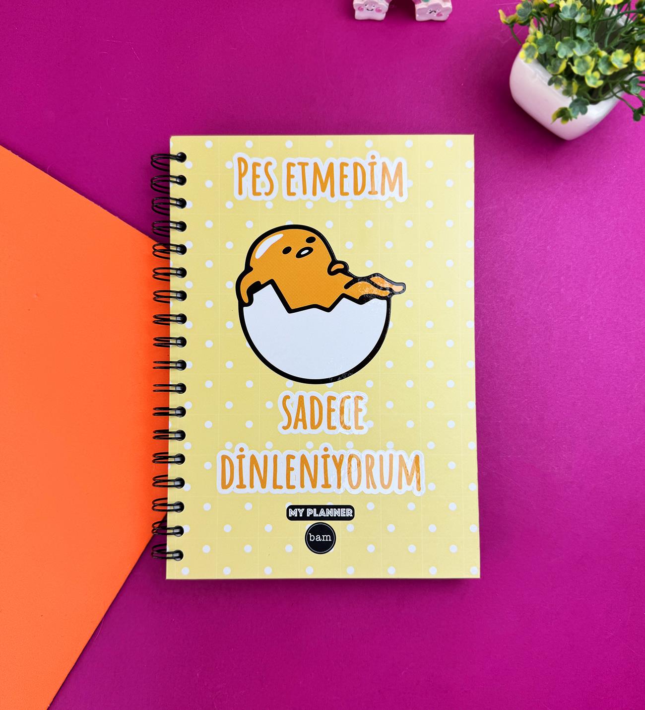 Pes Etmedim Dinleniyorum Tasarımlı Konuşan Ajanda