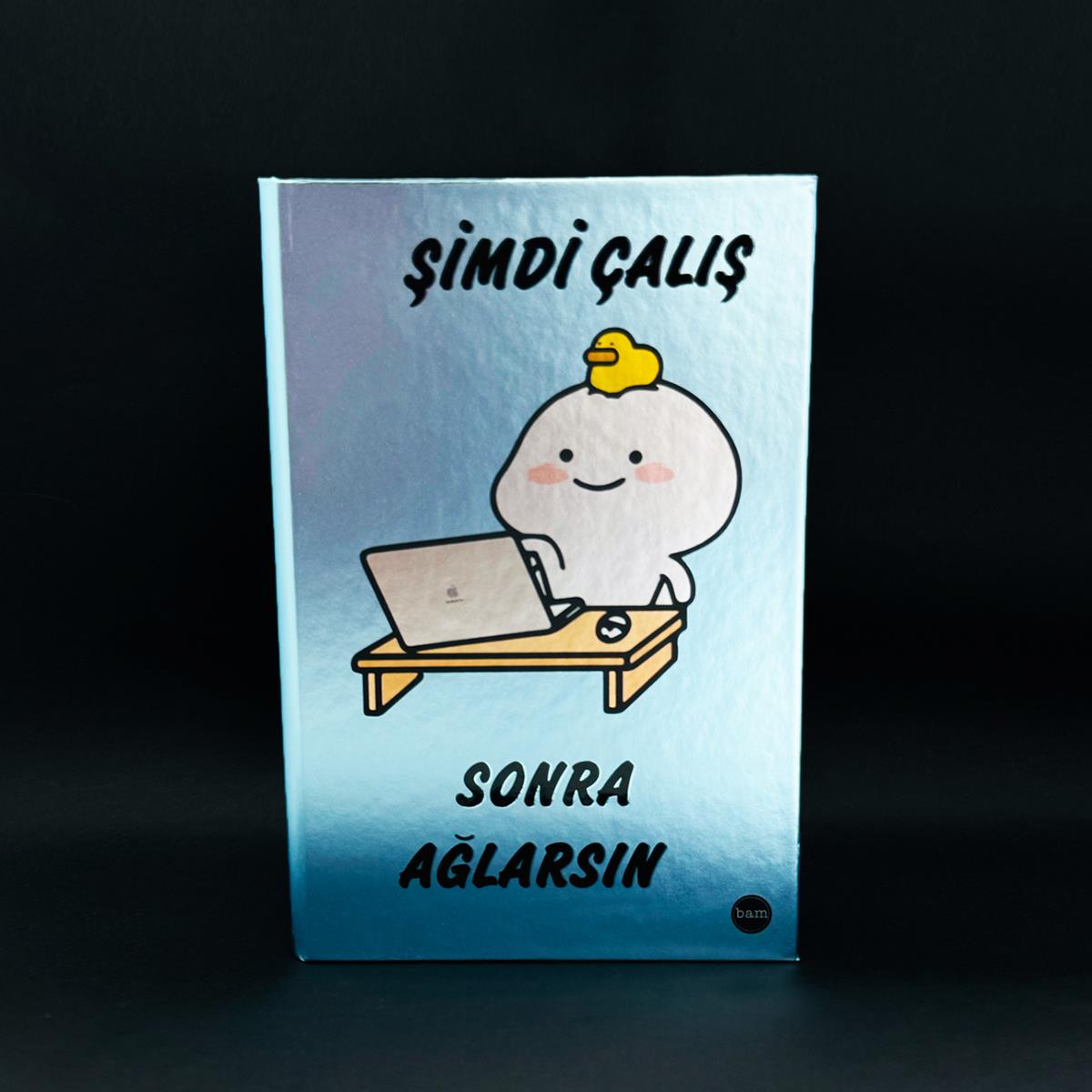 Şimdi Çalış Sonra Ağlarsın Tasarımlı Metal Kapaklı Lastikli Defter