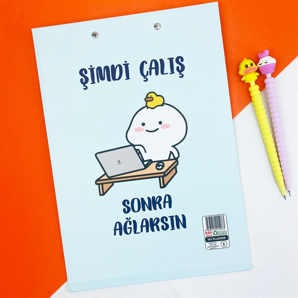 Şimdi Çalış Sonra Ağlarsın Tasarımlı Sekreterlik 