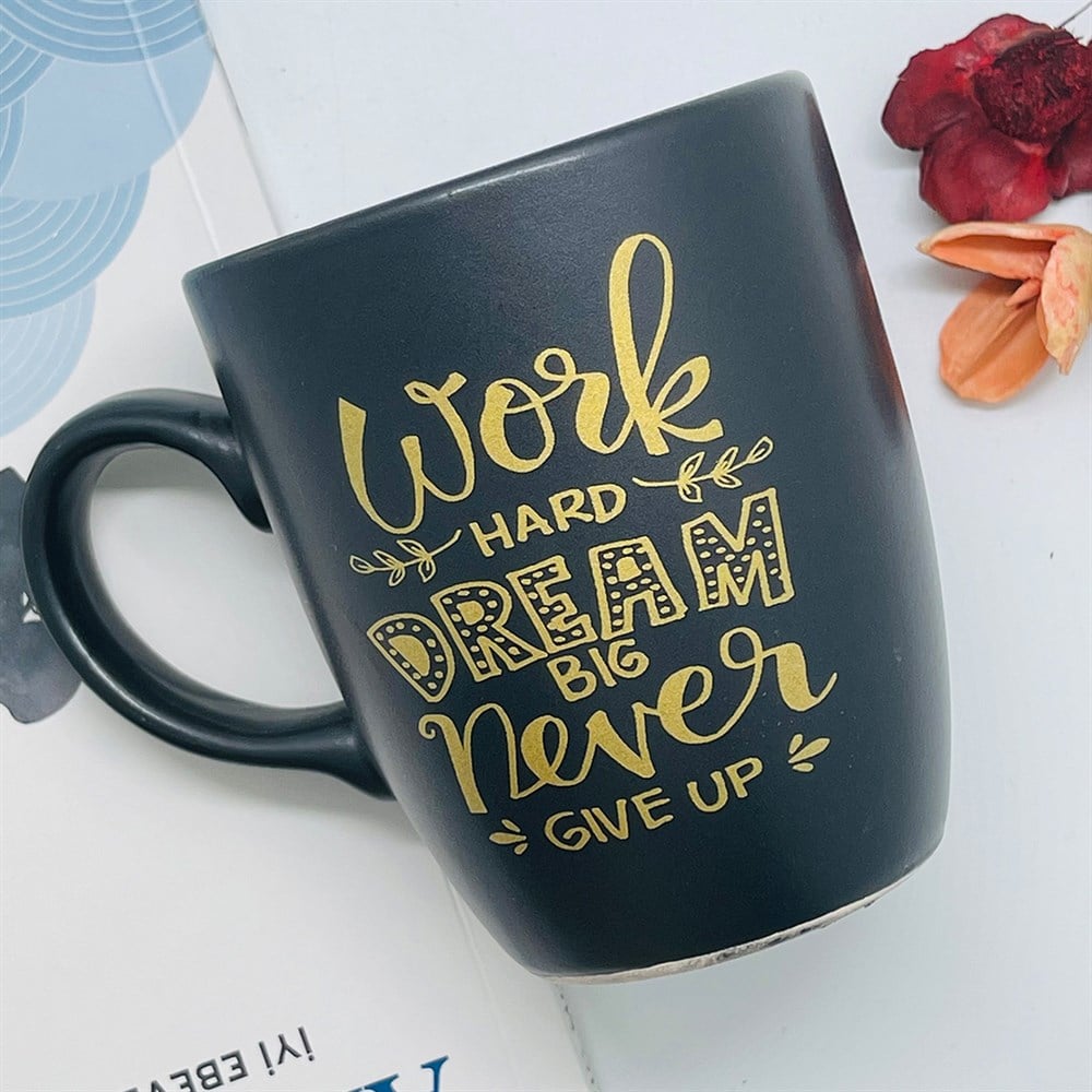 Work Hard Dream Big Never Give Up Altın Yaldızlı Black Printed Mug