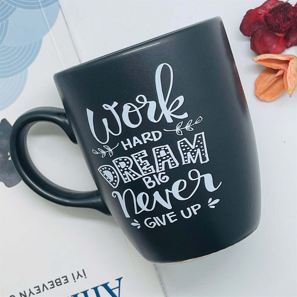 Work Hard Dream Big Never Give Up Black Printed Mug