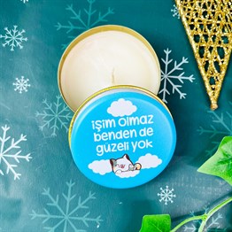 İşim Olmaz Benden De Güzeli Yok Tin Box Candle Customizable