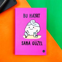 Bu Hayat Sana Güzel Tasarımlı Lastikli Defter