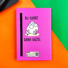 Bu Hayat Sana Güzel Tasarımlı Lastikli Defter