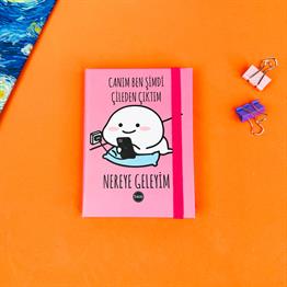 Canım Ben Şimdi Çileden Çıktım Tasarımlı Sert Kapaklı Mini Defter