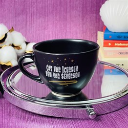 Çay Var İçersen Ben Var Seversen Black Printed Cup