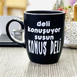 Deli Konuşuyor Konuş Deli Black Printed Mug