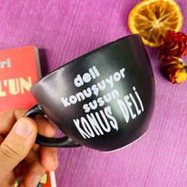 Deli Konuşuyor Susun Konuş Deli Black Printed Cup